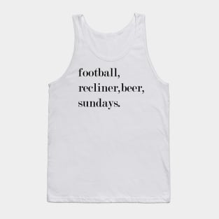 Football, Recliner, Beer, Sundays. Tank Top